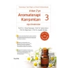 A’dan Z’ye Aromaterapi Karışımları - 3 Ağrı Dindiriciler