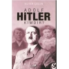 Adolf Hitler Kimdir?