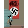 Adolf Hitler’i Öldürdüm (Ciltli)