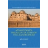 Afganistan’da Parlamenter Sistemin Uygulanabilirliği (Karşılaştırmalı Parlamenter Hükümet Sistemleri Işığında)
