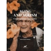 Aging And Ageism  Contemporary Approaches
