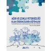 Ağır Ve Çoklu Yetersizliği Olan Çocukların Eğitimleri - Pınar Şafak