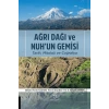 Ağrı Dağı ve Nuh’un Gemisi Tarih, Mitoloji ve Coğrafya