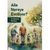 Aile Nereye Evriliyor?