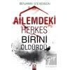 Ailemdeki Herkes Birini Öldürdü