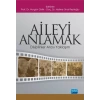 AİLEYİ ANLAMAK -Disiplinler Arası Yaklaşım-