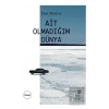 Ait Olmadığım Dünya
