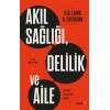 Akıl Sağlığı, Delilik ve Aile