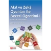 Akıl ve Zekâ Oyunları ile Beceri Öğretimi-I