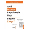 Akıllı İnsanlar Başkalarıyla Nasıl Başarılı Çalışır?