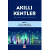 Akıllı Kentler (Uygulamalar, Sorunlar ve Çözümler)