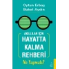 Akıllılar İçin Hayatta Kalma Rehberi: Ne Yapmalı?