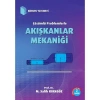 Akışkanlar Mekaniği / Prof. Dr. M. Salih Kırkgöz