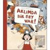 Aklımda Bir Şey Var!