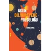 Aklın Bilinmeyene Yolculuğu