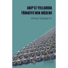 Akpli Yıllarda Türkiyenin Düzeni
