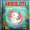 Aksolotl Olmaya Bayılıyorum