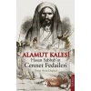 Alamut Kalesi - Hasan Sabbah’ın Cennet Fedaileri