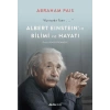 Albert Einstein’ın Bilimi ve Hayatı