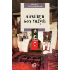 Aleviliğin Son Yüzyılı