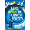 Alex Hiçkimse’nin Olağanüstü Geleceği