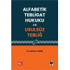 Alfabetik Tebligat Hukuku ve Usulsüz Tebliğ