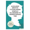 Algılanan Ebeveyn Tutumlarının Koşullu Öz - Değerde ve Depresyondaki Yeri