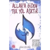 Allaha Giden Tek Yol Aşktır