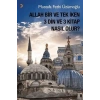 Allah Bir ve Tek İken 3 Din ve 3 Kitap Nasıl Olur?