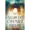 Allah De Ötesini Bırak