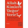 Allah Kimlere Değer Verir?