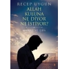 Allah Kuluna Ne Diyor Ne İstiyor?
