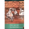 Almanca Hikaye Die Sechs Schwane