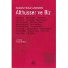 Althusser ve Biz