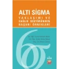 ALTI SİGMA Yaklaşımı ve Sağlık Sektöründen Başarı Örnekleri