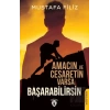 Amacın ve Cesaretin Varsa Başarabilirsin