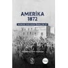 Amerika 1872 Modern Toplumun İğrençlikleri