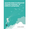 Amerikada Profesyonel Göçmen Kadınlar ve Kültürel Çatışmalar- Harika Sülün