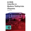 Amerika ve Modern Türkiyenin Oluşumu