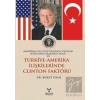 Amerikan Dış Politikasının Oluşum Sürecinde Başkanın Rolü ve Türkiye - Amerika İlişkilerinde Clinton Faktörü