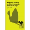 Amerikan Sinema ve Televizyonunda Müslüman Algısı