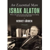 An Essential Man Ishak Alaton