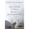 Ana Dilde Türkçe İbadet Mümkün mü?