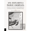 Ana Hatlarıyla İngiliz Edebiyatı: Anglo-Sakson Döneminden Çağdaş İngiliz Edebiyatına