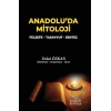 Anadoluda Mitoloji - Felsefe - Tasavvuf - Sentez