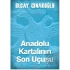 Anadolu Kartalının Son Uçuşu