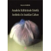 Anadolu Kültüründe Estetik / Aesthetics in Anatolian Culture