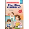 Anadolunun Süper Kahramanları Serisi-4-Hünerli Süper Kahraman mı?