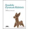 Anadolu Oyuncak Kültürü