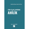 Anadolu’dan Dünyaya Yayılan İrfan Mirası Türk-İslam Tarihinde Ahilik